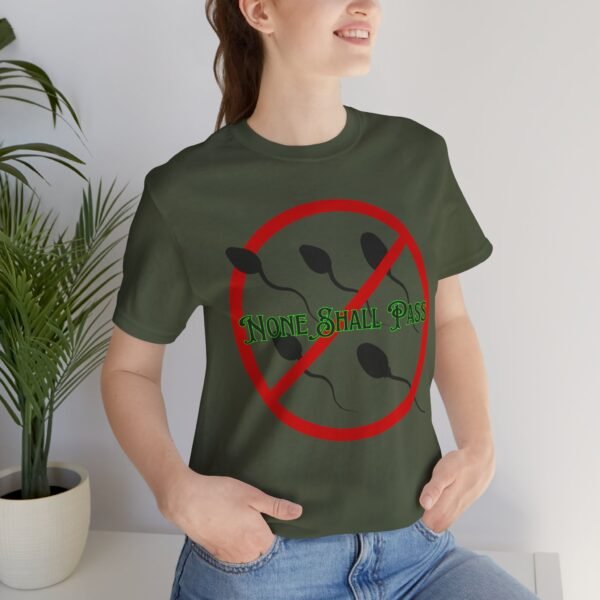 Non Shall Pass - No-Sperm Tee - Image 6