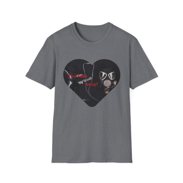 You Take My Breath Away - Gas Mask Tee - Image 5