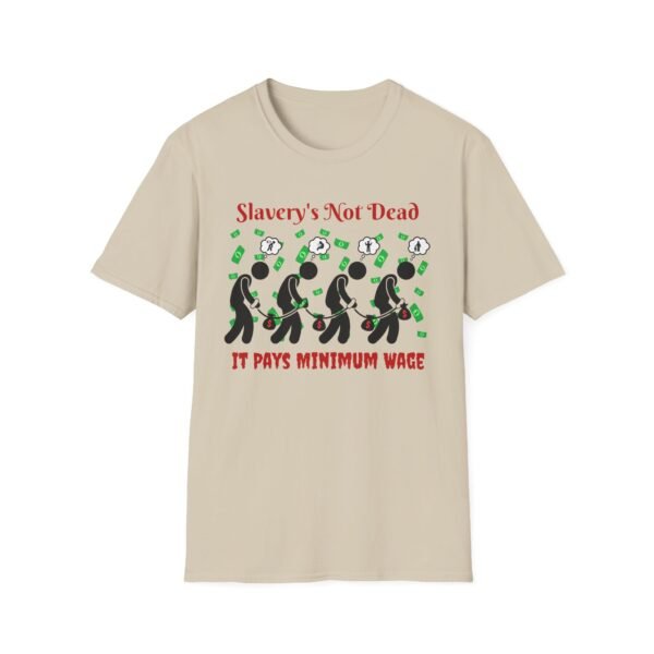 Slavery’s Not Dead. It Pays Minimum Wage. Graphic Tee – Anti-Capitalist Statement Shirt - Image 2