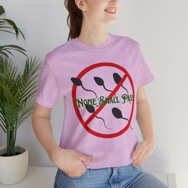 Non Shall Pass - No-Sperm Tee - Image 10