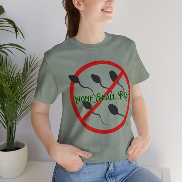 Non Shall Pass - No-Sperm Tee - Image 5