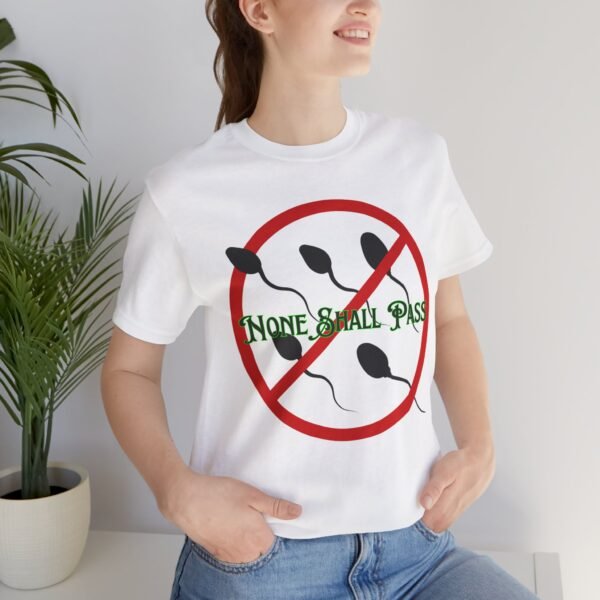 Non Shall Pass - No-Sperm Tee