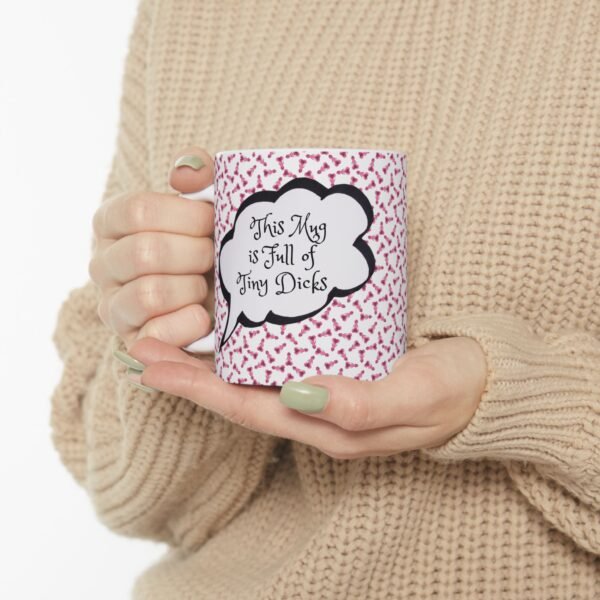 "This Mug is Full of Tiny D*cks" – Funny Gag Gift Coffee Cup for Adults - Image 2