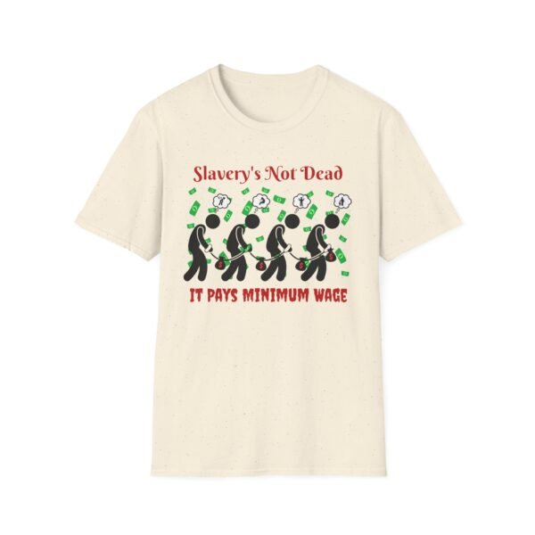 Slavery’s Not Dead. It Pays Minimum Wage. Graphic Tee – Anti-Capitalist Statement Shirt - Image 4