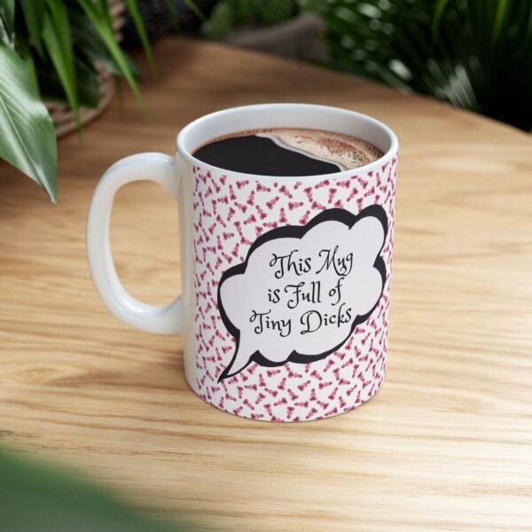 "This Mug is Full of Tiny D*cks" – Funny Gag Gift Coffee Cup for Adults