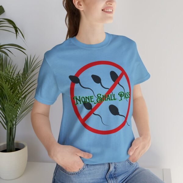 Non Shall Pass - No-Sperm Tee - Image 9