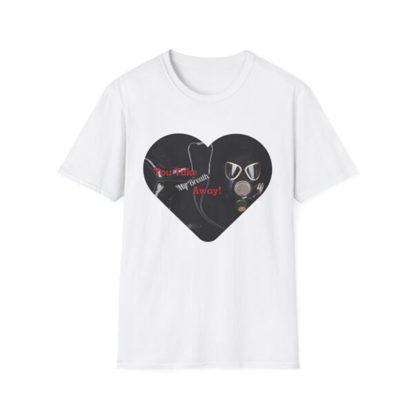 You Take My Breath Away - Gas Mask Tee - Image 4