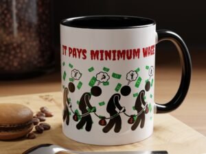 Slavery’s Not Dead – It Pays Minimum Wage Mug | Anti-Capitalist Political | Coffee Mug (11, 15oz)