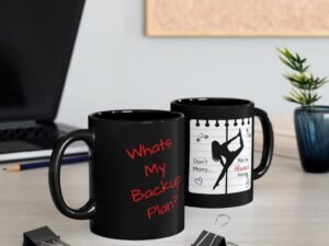 My Backup Plan | cheeky stripper | Black Mug 11oz